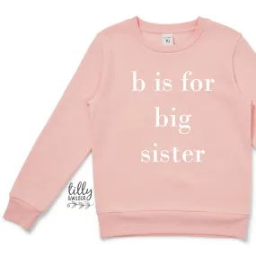 B Is For Big Sister Jumper