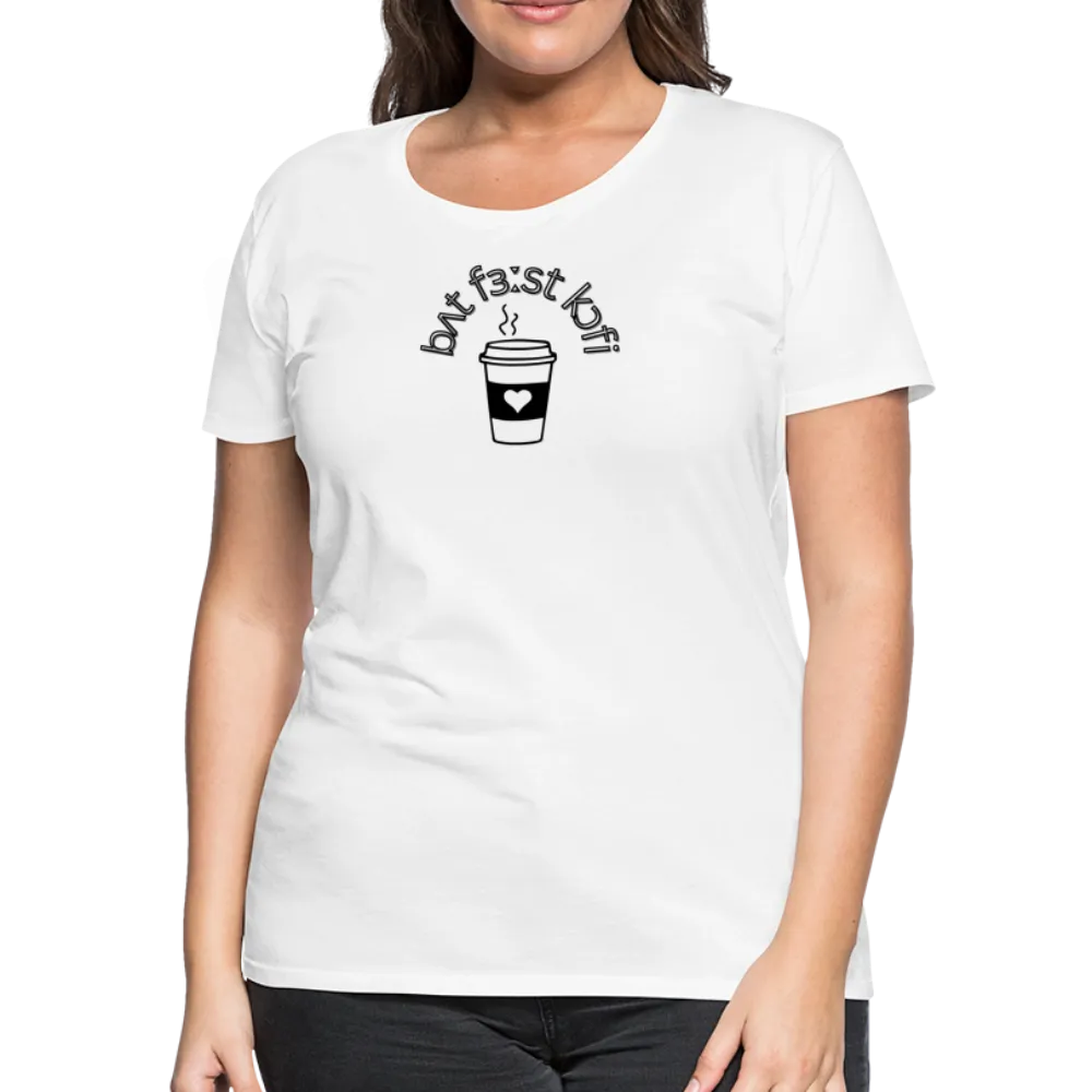 “IPA-But First Coffee”-Women’s Premium T-Shirt