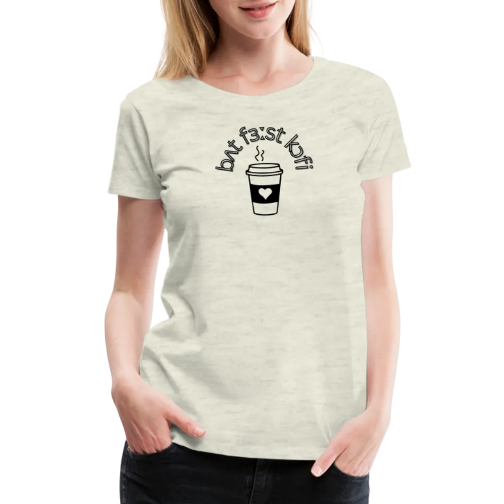 “IPA-But First Coffee”-Women’s Premium T-Shirt