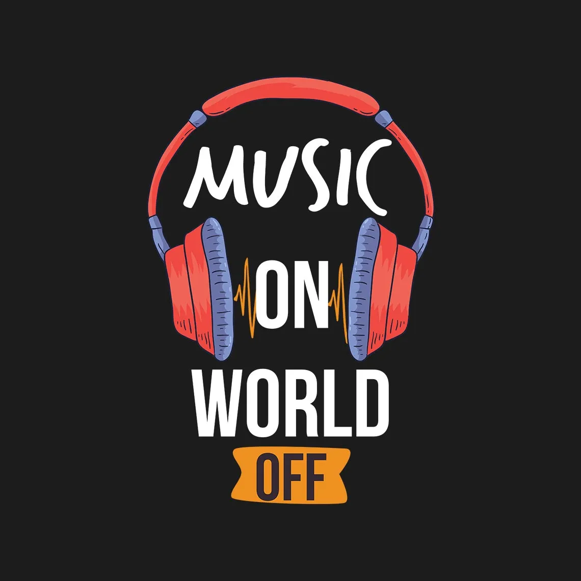 Music On World Off Half Sleeve T-Shirt