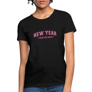 “New Year, Same Hot Mess”-Women's T-Shirt